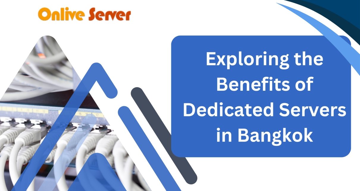 Exploring the Benefits of Dedicated Servers in Bangkok