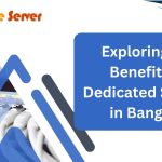 Exploring the Benefits of Dedicated Servers in Bangkok